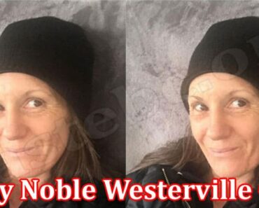 Emily Noble Westerville Ohio {August 2022} Recent News!