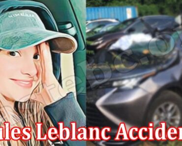 Jules Leblanc Accident {Aug 2022} Find Details Here!