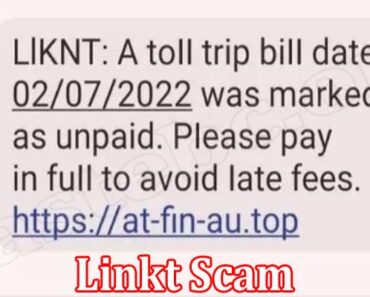 Linkt Scam {Aug 2022} Checkout Complete Information Here!