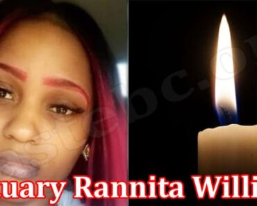 Obituary Rannita Williams {August 2022} Get Real Update!
