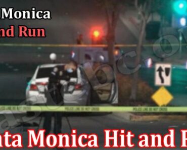 Santa Monica Hit and Run {Aug 2022} Accident Reports!