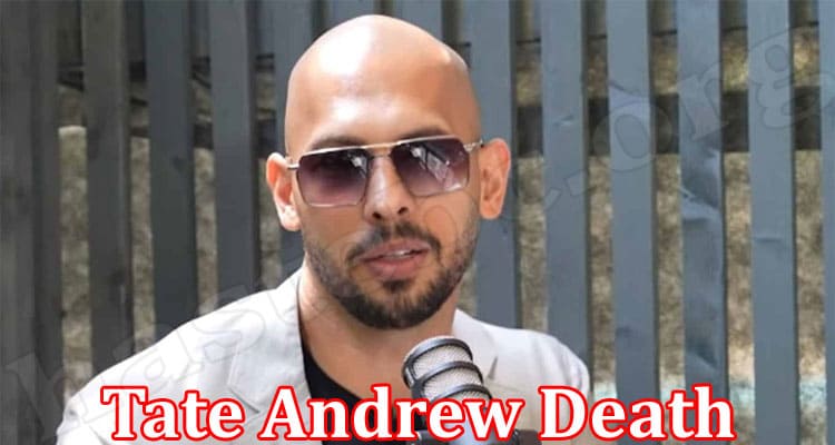 Latest News Tate Andrew Death