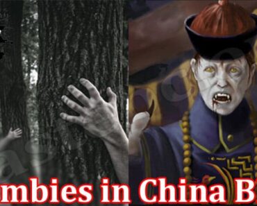 Zombies in China BBC {August 2022} What Is The Truth?