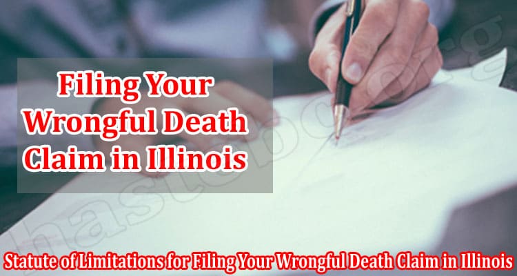 Statute of Limitations for Filing Your Wrongful Death Claim in Illinois