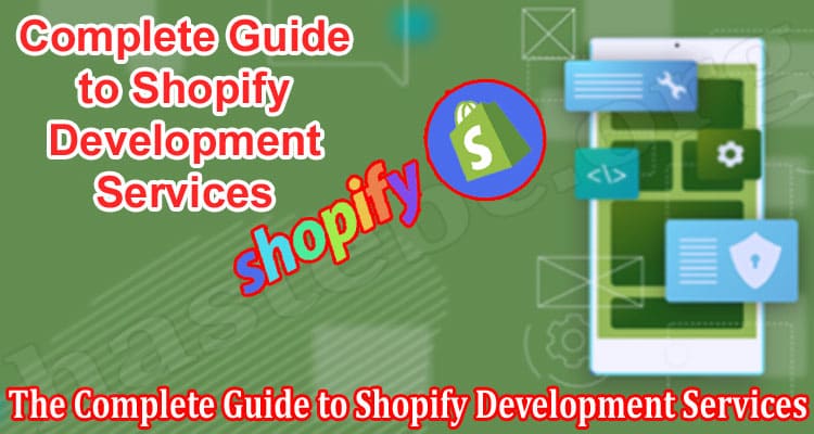 The Complete Guide to Shopify Development Services