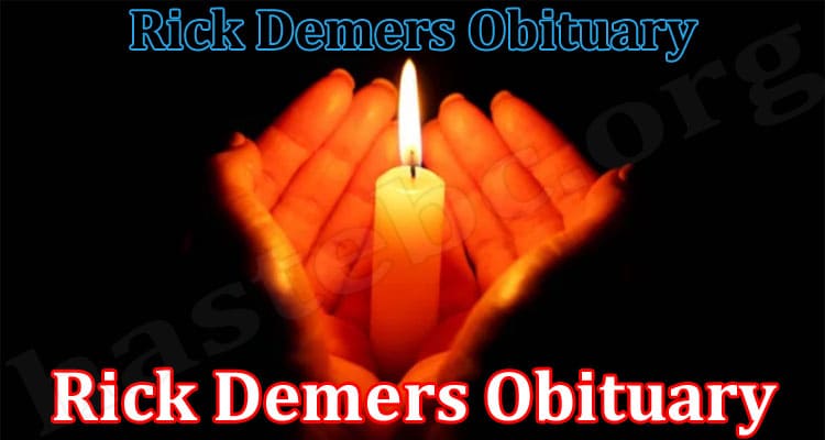 latest news Rick Demers Obituary