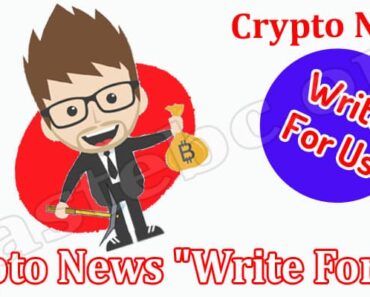“Crypto News “”Write For Us””” – Read And Follow Rules!