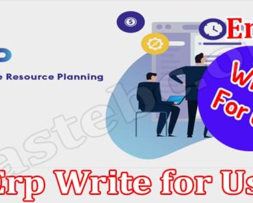 Erp Write For Us – Check And Follow FGuidelines!