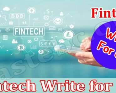 Fintech Write For Us – Read And Follow Instructions!