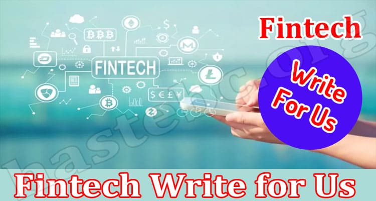 About General Information Fintech Write For Us