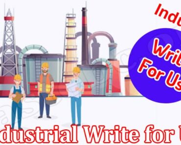 Industrial Write For Us- Find Out And Follow The Facts!