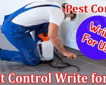Pest Control Write For Us – Read And Follow Instructions