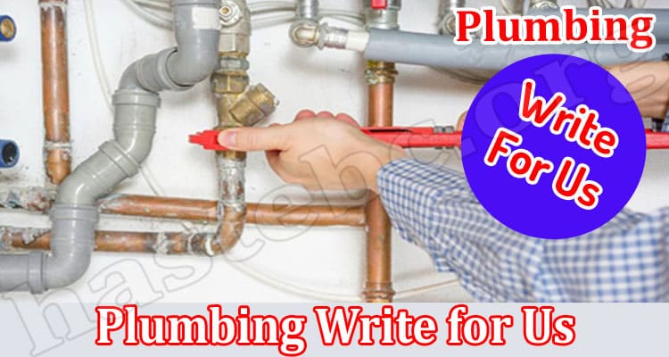 About General Information Plumbing Write for Us