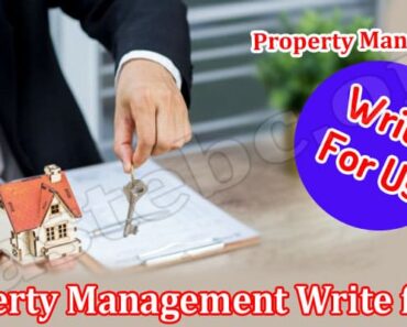 Property Management Write for Us – Read All The Rules!