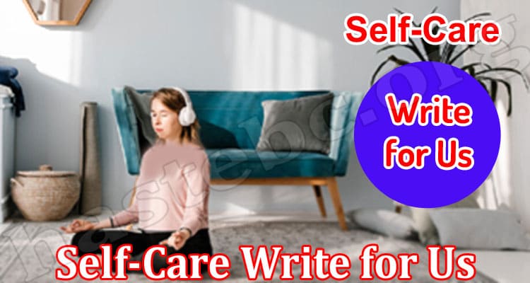 About General Information Self-care Write For Us