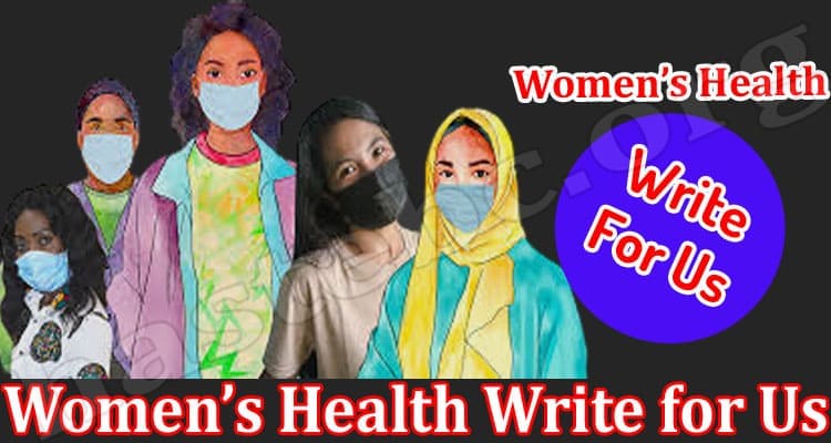 About General Information Women’s Health Write for Us