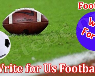 Write For Us Football – Read And Follow Instructions!