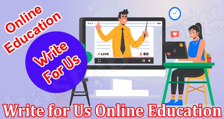About General Information Write For Us Online Education
