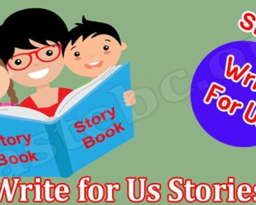 Write For Us Stories- Observe And Read The Facts!