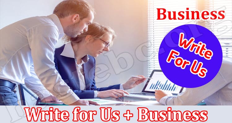About General Information Write for Us + Business