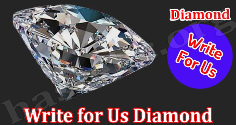 About General Information Write for Us Diamond
