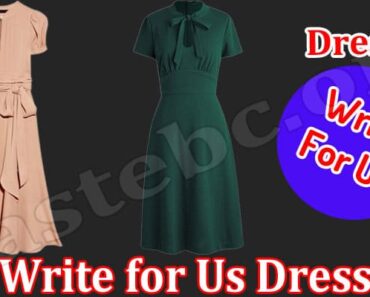 Write for Us Dress – Know Benefits & Our Contact Details