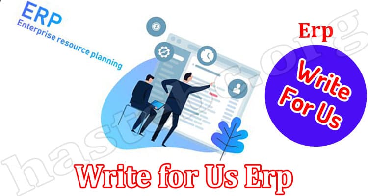 About General Information Write for Us Erp