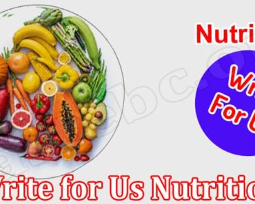 Write for Us Nutrition – Read And Follow Instructions!