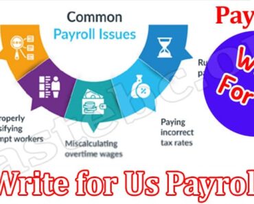 Write For Us Payroll – Explore Guidelines And Follow!