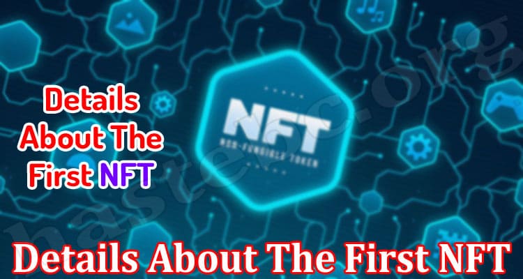 Complete Details About The First NFT