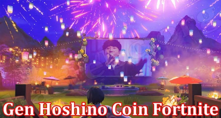 Gaming Tips Gen Hoshino Coin Fortnite