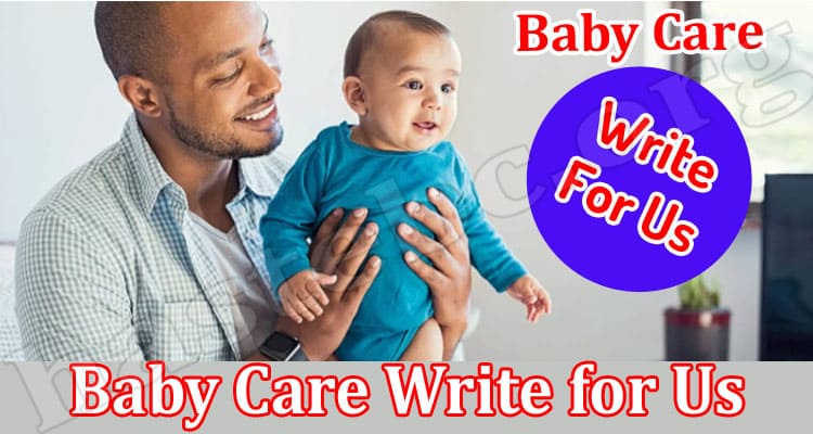 General Information Baby Care Write For Us