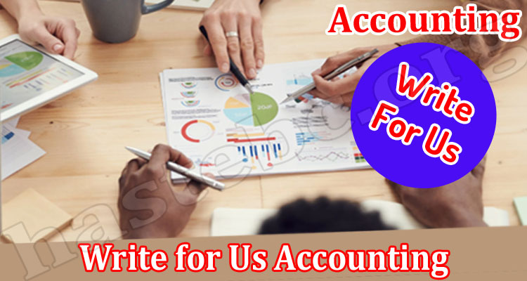 General Information Write For Us Accounting