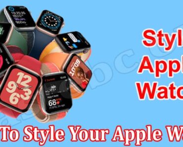 How To Style Your Apple Watch?