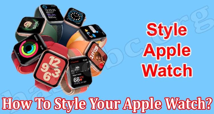 How To Style Your Apple Watch