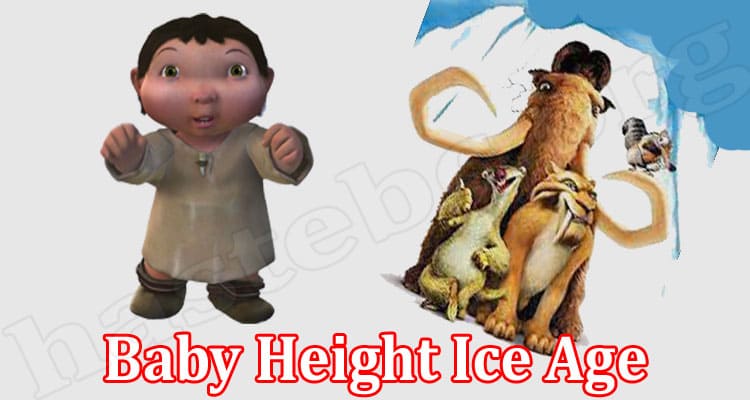 Latest News Baby Height Ice Age