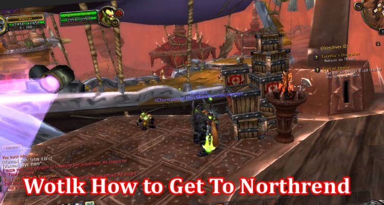 Latest News Wotlk How To Get To Northrend