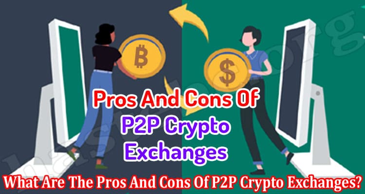 What Are The Pros And Cons Of P2P Crypto Exchanges