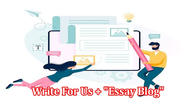 About General Information Write For Us + Essay Blog
