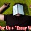Write For Us + “Essay Writing” – Know Submission Method!