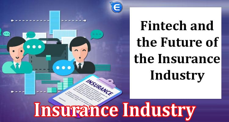 Complete General Information Fintech and the Future of the Insurance Industry