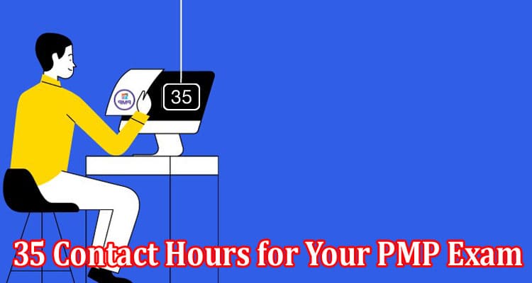 How to Earn 35 Contact Hours for Your PMP Exam