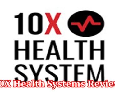 10X Health Systems Reviews {Oct} Explore Full Details!