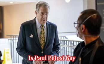 Latest News Is Paul Pelosi Gay