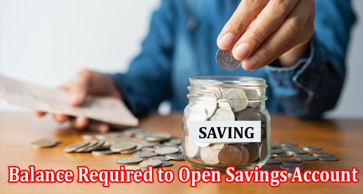 No Minimum Balance Required to Open Savings Account
