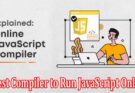 Complete Information About Best Compiler to Run JavaScript Online