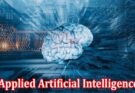 Complete Guide to information Applied Artificial Intelligence