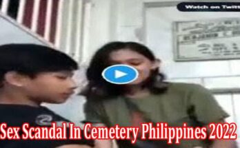 Latest News Sex Scandal In Cemetery Philippines 2022
