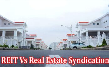 Complete Information About What are REIT and syndication, and what are their differences?