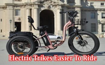 Are Electric Trikes Easier To Ride Than Electric Bikes